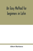 An Easy Method for Beginners in Latin 101683439X Book Cover