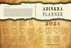 Adinkra Planner 2025: Organize your life with Adinkra symbols and let the cultural wisdom of our African ancestors guide you throughout the year. 1956051260 Book Cover