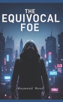 The Equivocal Foe B0DRT451VS Book Cover