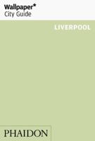 Wallpaper* City Guide Liverpool 0714864269 Book Cover