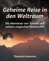 Geheime Reise in den Weltraum: Die Abenteuer von Tommy und seinem magischen Raumschiff (German Edition) B0FMCTGPQX Book Cover