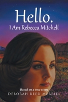 Hello. I Am Rebecca Mitchell B0CV8YWTXL Book Cover