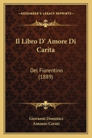 Il Libro D'amore Di Carità Del Fiorentino B. Giovanni Dominici 1161204083 Book Cover