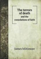The Terrors of Death and the Consolations of Faith 5518983662 Book Cover