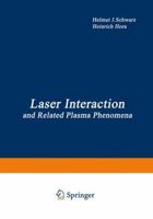 Laser Interaction and Related Plasma Phenomena: Proceedings of the First Workshop, Held at Rensselaer Polytechnic Institute, Hartford Graduate Center, East Windsor Hill, Connecticut, June 9-13, 1969 1468409034 Book Cover