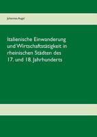 Italienische Einwanderung und Wirtschaftstätigkeit in rheinischen Städten des 17. und 18. Jahrhunderts 3739214333 Book Cover