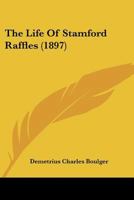 The Life Of Stamford Raffles 1104916770 Book Cover