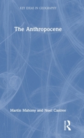 The Anthropocene (Key Ideas in Geography) 0367751372 Book Cover
