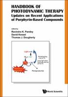 Handbook of Photodynamic Therapy: Updates on Recent Applications of Porphyrin-Based Compounds 9814719641 Book Cover