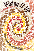 Mixing It Up: Multiracial Subjects (Book Seven, Louann Atkins Temple Women & Culture Series) 0292743459 Book Cover
