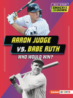 Aaron Judge vs. Babe Ruth: Who Would Win? B0C8M988HZ Book Cover