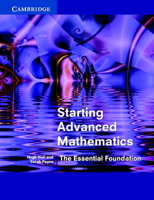 Starting Advanced Mathematics: The Essential Foundation 0521893569 Book Cover