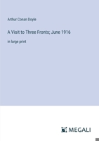 A Visit to Three Fronts; June 1916: in large print 3387333218 Book Cover