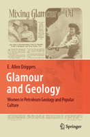 Glamour and Geology: Image, Imagination, and Women in Petroleum Geology and Popular Culture 3031645243 Book Cover