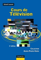Cours de télévision - 3ème édition 2100495178 Book Cover