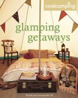 Glamping Getaways 1906889384 Book Cover