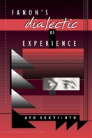 Fanon's Dialectic of Experience 0674294408 Book Cover