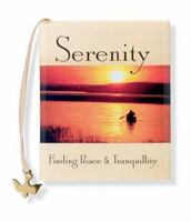 Serenity: Finding Peace & Tranquillity (Charming Petites) 0880882549 Book Cover