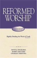 Reformed Worship (Rightly Dividing the Word of Truth) 0916206831 Book Cover