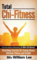Total Chi Fitness Stretching Exercise for Energy Boost, Ultimate Fitness and Health 1495365522 Book Cover