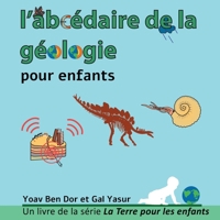 l'abcédaire de la géologie pour enfants: The ABC of geology for toddlers (French edition) B0B8BB1YS7 Book Cover