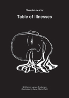 Table of Illnesses: Take a seat and enjoy the ride 338447919X Book Cover