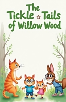 The Tickle Tails of Willow Wood B0GJR43NN1 Book Cover