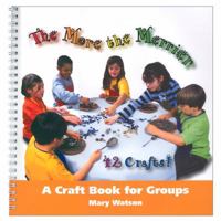 The More the Merrier: Children's Craft Book for Groups 0972661409 Book Cover