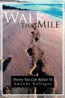 Walk That Mile: Poetry You Can Relate To 1463422946 Book Cover
