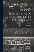 Cours �l�mentaire de rh�torique et d'�loquence 1021489999 Book Cover