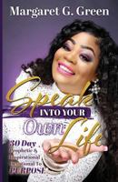 Speak Into Your Own Life 30 Day Prophetic & Inspirational Devotional to Purpose: I Am Kingdom Created 1493767070 Book Cover