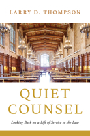 Quiet Counsel: Looking Back on a Life of Service to the Law 1633310965 Book Cover