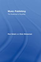 Music Publishing: The Roadmap to Royalties 0415976219 Book Cover