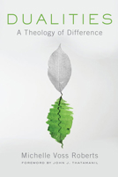 Dualities: A Theology of Difference 0664234496 Book Cover