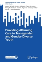 Providing Affirming Care to Transgender and Gender-Diverse Youth 3031184548 Book Cover