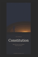 The World Constitution : What We Owe to Our Children, Present and Future 1971562556 Book Cover