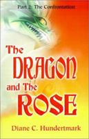 The Dragon and The Rose - Part 2: The Confrontation 0595208002 Book Cover