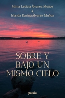 Sobre y bajo un mismo cielo B08XLGFT5P Book Cover