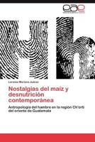 Nostalgias del Maiz y Desnutricion Contemporanea 3846578703 Book Cover