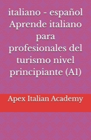 italiano - español Aprende italiano para profesionales del turismo nivel principiante (A1) (Italian Edition) B0FP9N3LGF Book Cover