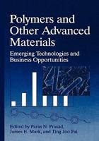 Polymers and Other Advanced Materials. Emerging Technologies and Business Opportunities (The Language of Science) 0306452103 Book Cover