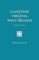 A Gazetteer of Virginia and West Virginia. Two Volumes in One 0806306572 Book Cover