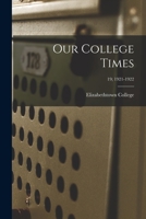 Our College Times; 19; 1921-1922 1014207401 Book Cover