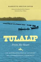 Tulalip, From My Heart: An Autobiographical Account of a Reservation Community 0295995416 Book Cover