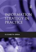 Information Strategy in Practice 0566085798 Book Cover