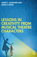 Lessons in Creativity from Musical Theatre Characters 1032485620 Book Cover