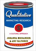 Qualitative Marketing Research: A Cultural Approach (Introducing Qualitative Methods series) 1412903815 Book Cover