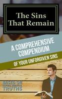 The Sins That Remain: A Comprehensive Compendium of your Unforgiven Sins 1976388767 Book Cover
