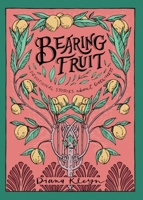 Bearing Fruit: Devotional Stories about Godliness (the Lord's Garden Series) 1601787294 Book Cover