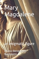 Mary Magdalene: an enigmatic figure (Alchimia e Esoterismo) B0DVSV6HK1 Book Cover